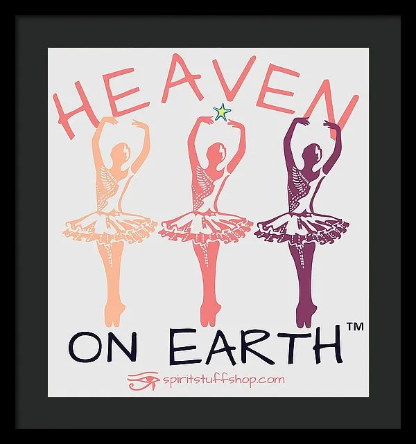 Ballerina Heaven On Earth - Framed Print