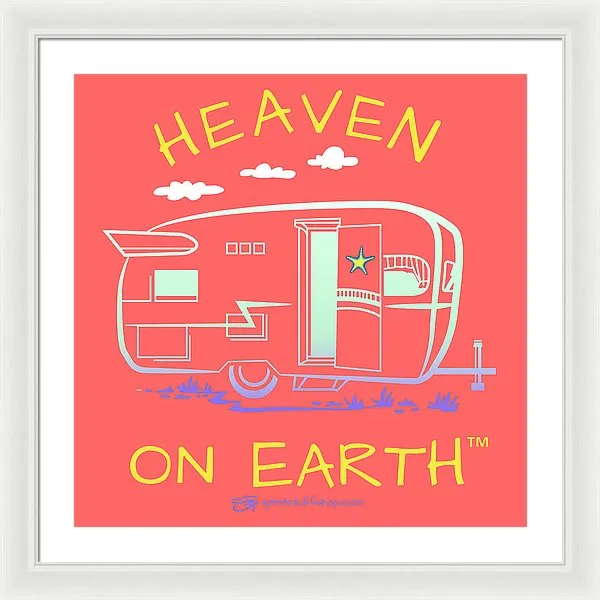 Camper/rv Heaven On Earth - Framed Print