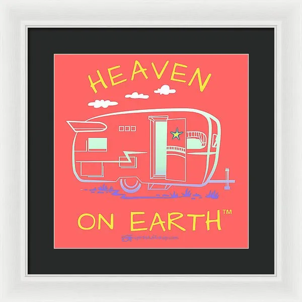Camper/rv Heaven On Earth - Framed Print