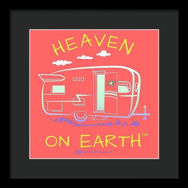 Camper/rv Heaven On Earth - Framed Print
