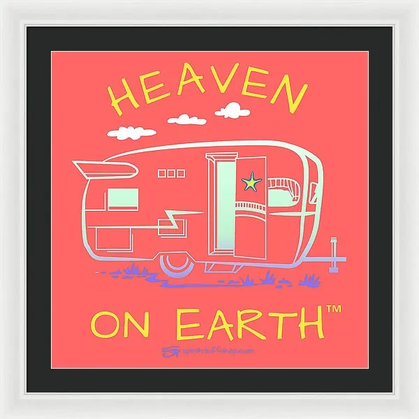 Camper/rv Heaven On Earth - Framed Print