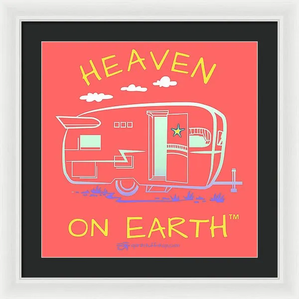 Camper/rv Heaven On Earth - Framed Print