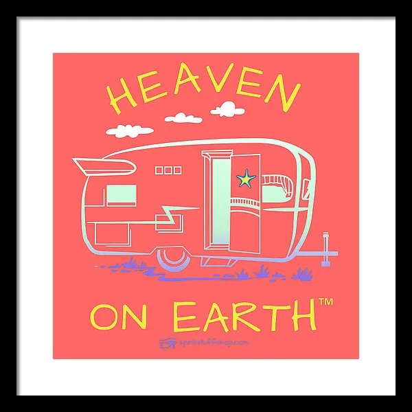 Camper/rv Heaven On Earth - Framed Print