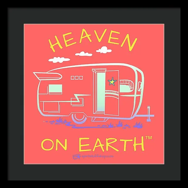 Camper/rv Heaven On Earth - Framed Print