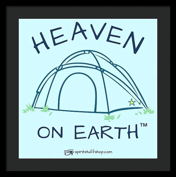 Camping/tent Heaven On Earth - Framed Print