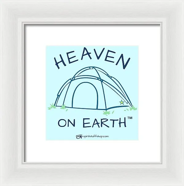 Camping/tent Heaven On Earth - Framed Print
