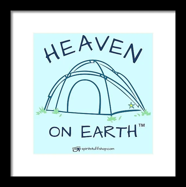 Camping/tent Heaven On Earth - Framed Print