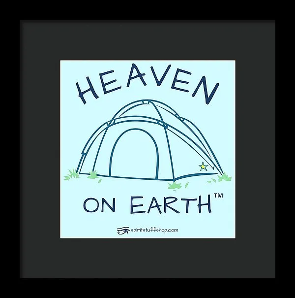 Camping/tent Heaven On Earth - Framed Print