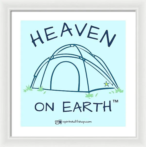 Camping/tent Heaven On Earth - Framed Print