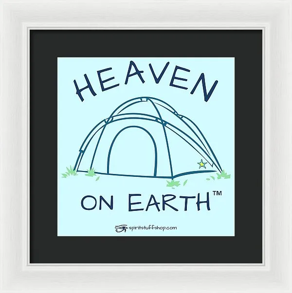 Camping/tent Heaven On Earth - Framed Print