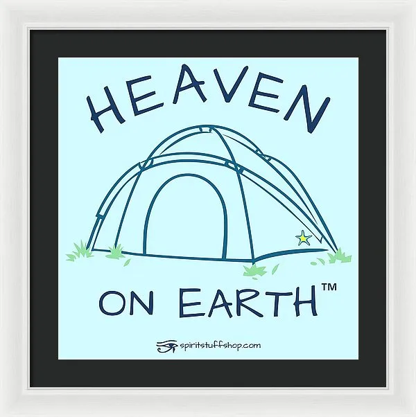 Camping/tent Heaven On Earth - Framed Print
