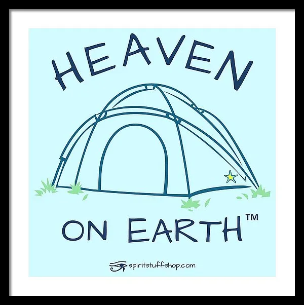 Camping/tent Heaven On Earth - Framed Print
