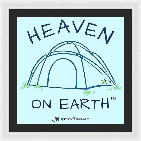 Camping/tent Heaven On Earth - Framed Print