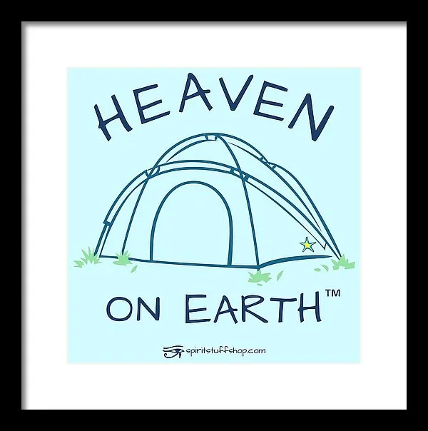 Camping/tent Heaven On Earth - Framed Print