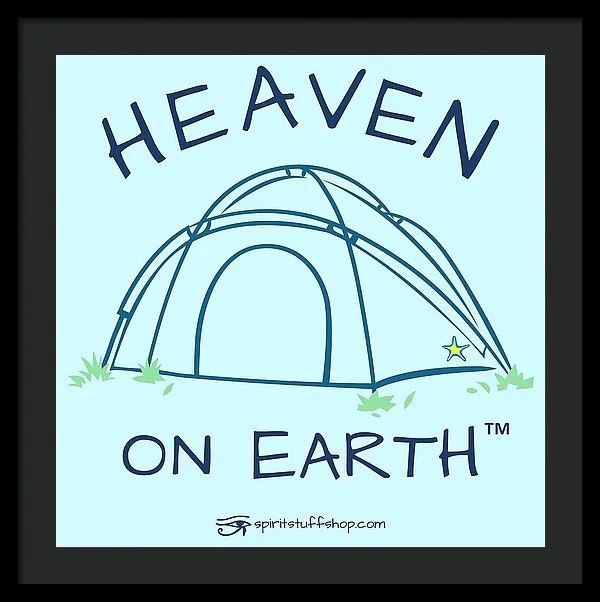 Camping/tent Heaven On Earth - Framed Print