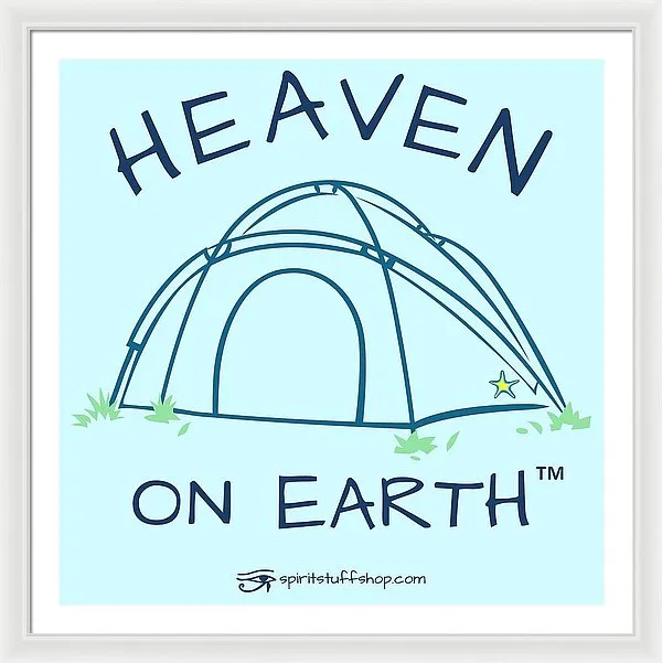 Camping/tent Heaven On Earth - Framed Print