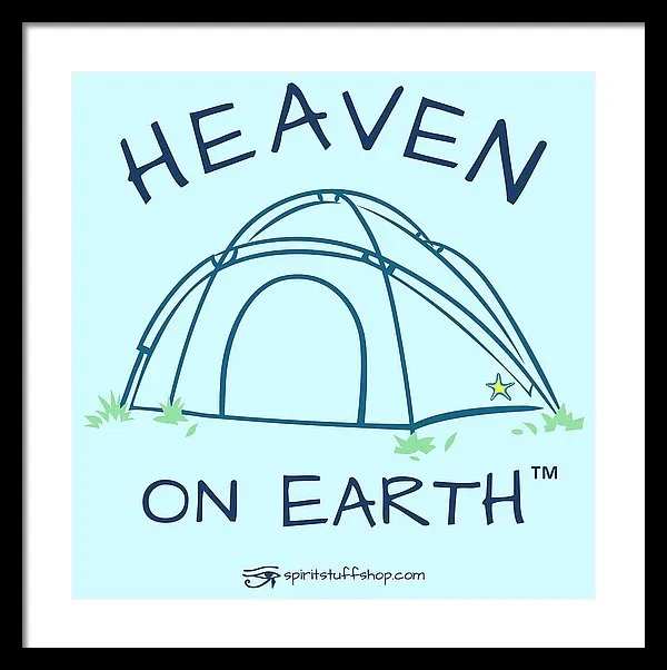 Camping/tent Heaven On Earth - Framed Print