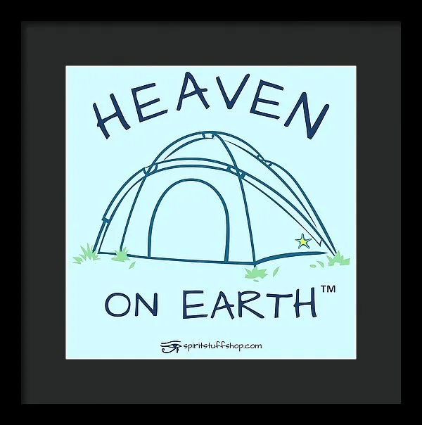 Camping/tent Heaven On Earth - Framed Print