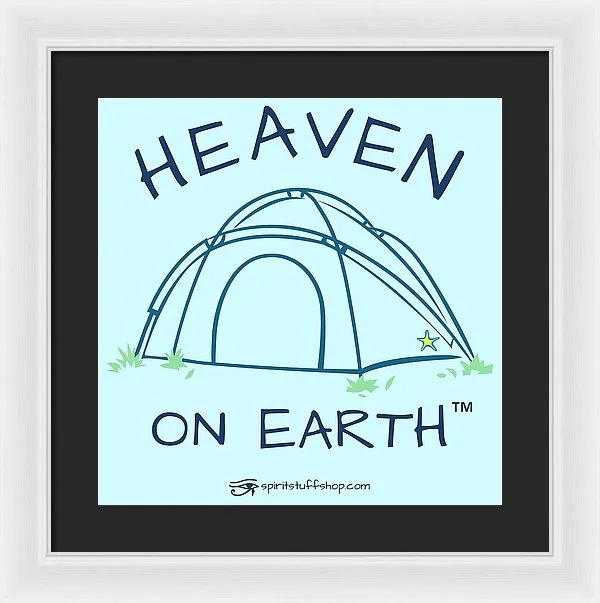 Camping/tent Heaven On Earth - Framed Print