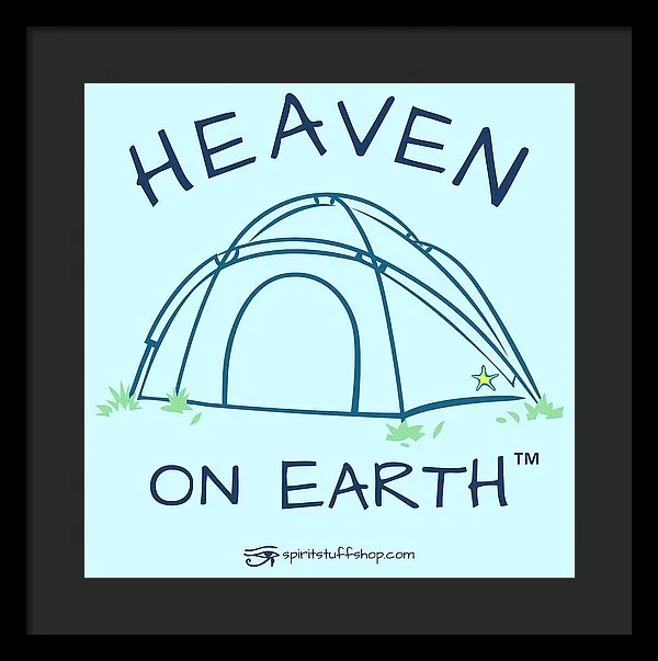 Camping/tent Heaven On Earth - Framed Print