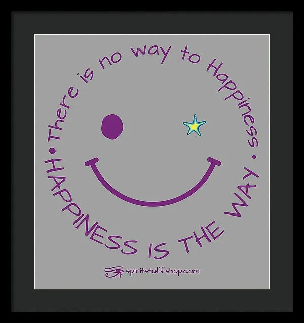 Happiness Is The Way - Framed Print