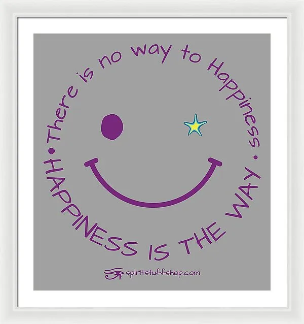 Happiness Is The Way - Framed Print