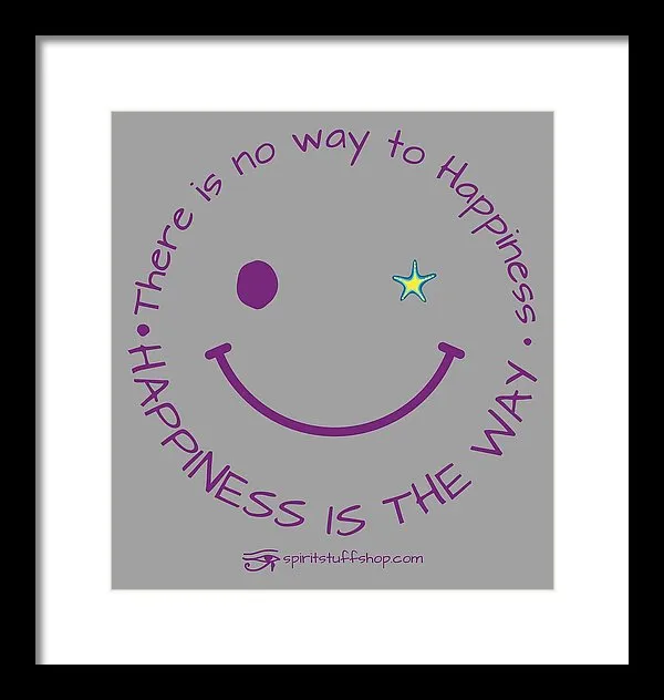 Happiness Is The Way - Framed Print