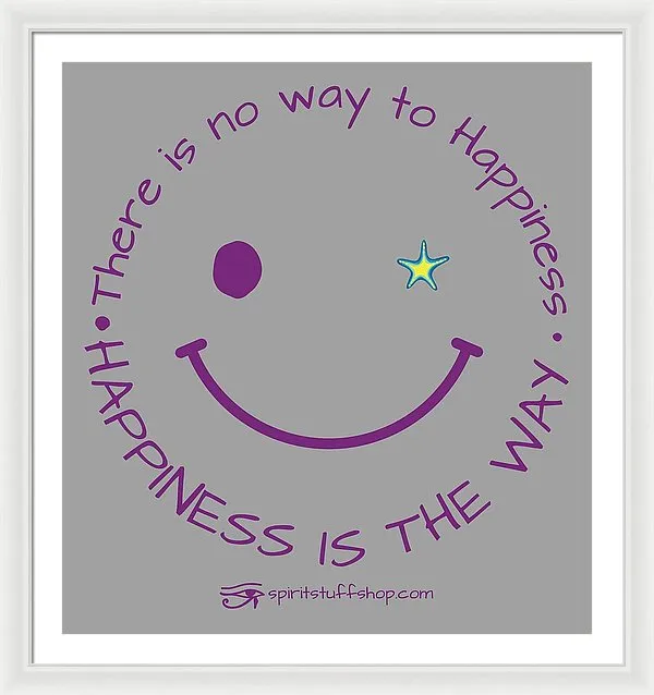 Happiness Is The Way - Framed Print