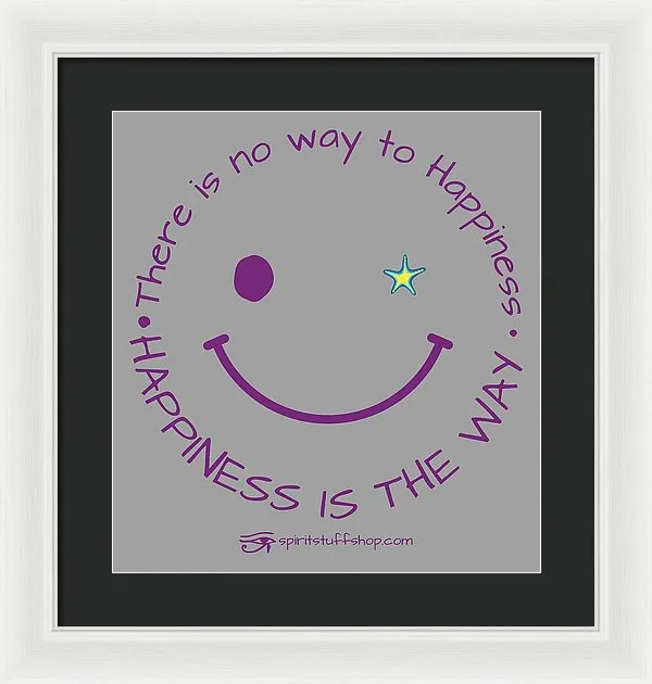 Happiness Is The Way - Framed Print