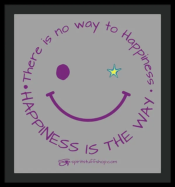 Happiness Is The Way - Framed Print