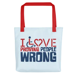 I Love Proving People Wrong (Tote Bag)