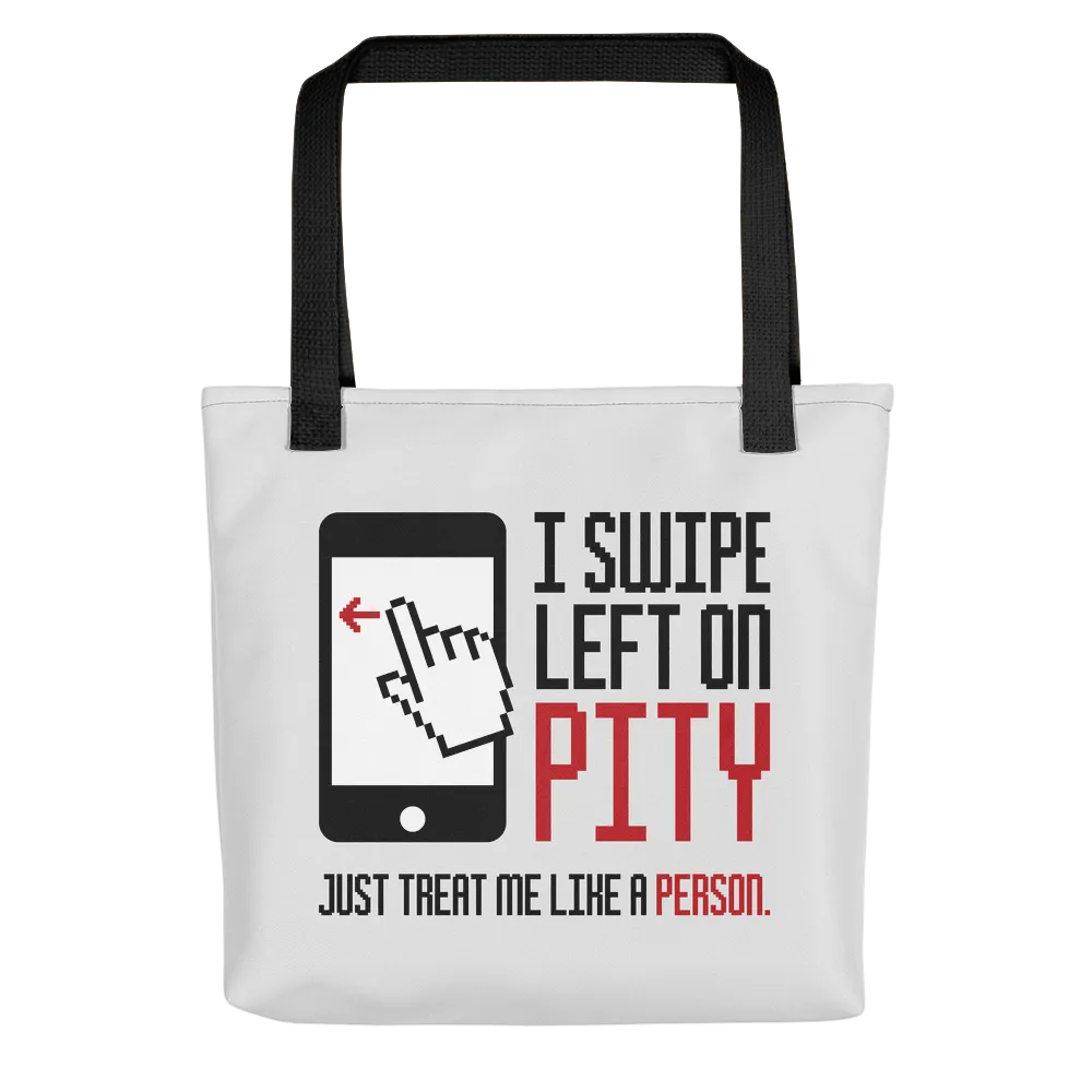 I Swipe Left on Pity (Tote Bag)