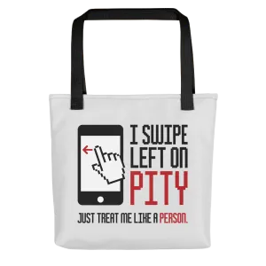 I Swipe Left on Pity (Tote Bag)