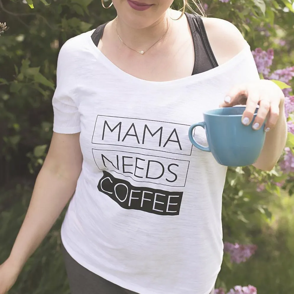 Mama Needs Coffee - Off the Shoulder