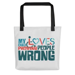 My Child Loves Proving People Wrong (Special Needs Parent Tote Bag)