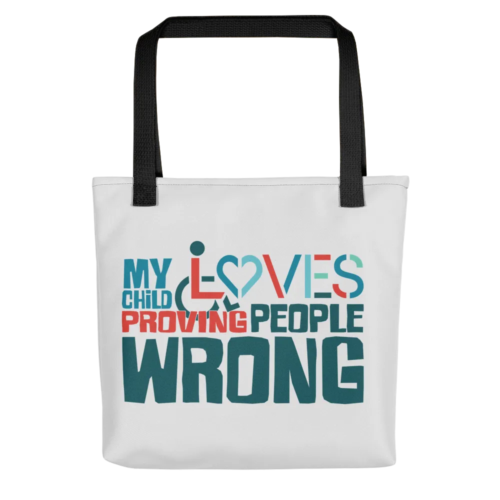 My Child Loves Proving People Wrong (Special Needs Parent Tote Bag)
