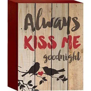 P. Graham Dunn Pallet Always Kiss Me Goodnight