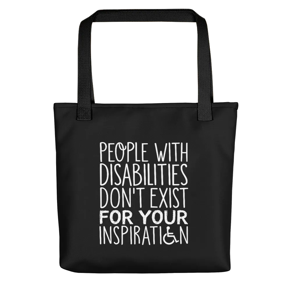 People with Disabilities Don't Exist for Your Inspiration (Tote Bag)