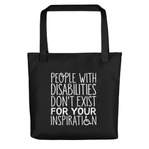 People with Disabilities Don't Exist for Your Inspiration (Tote Bag)