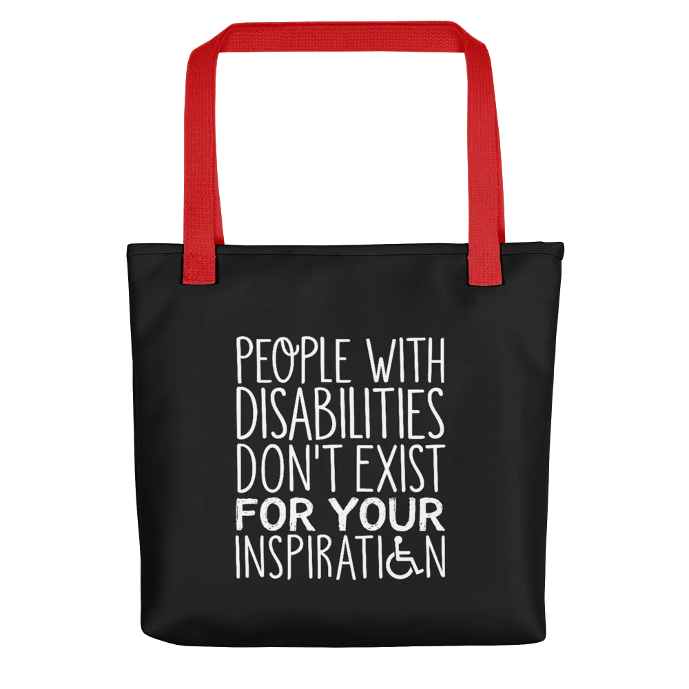 People with Disabilities Don't Exist for Your Inspiration (Tote Bag)