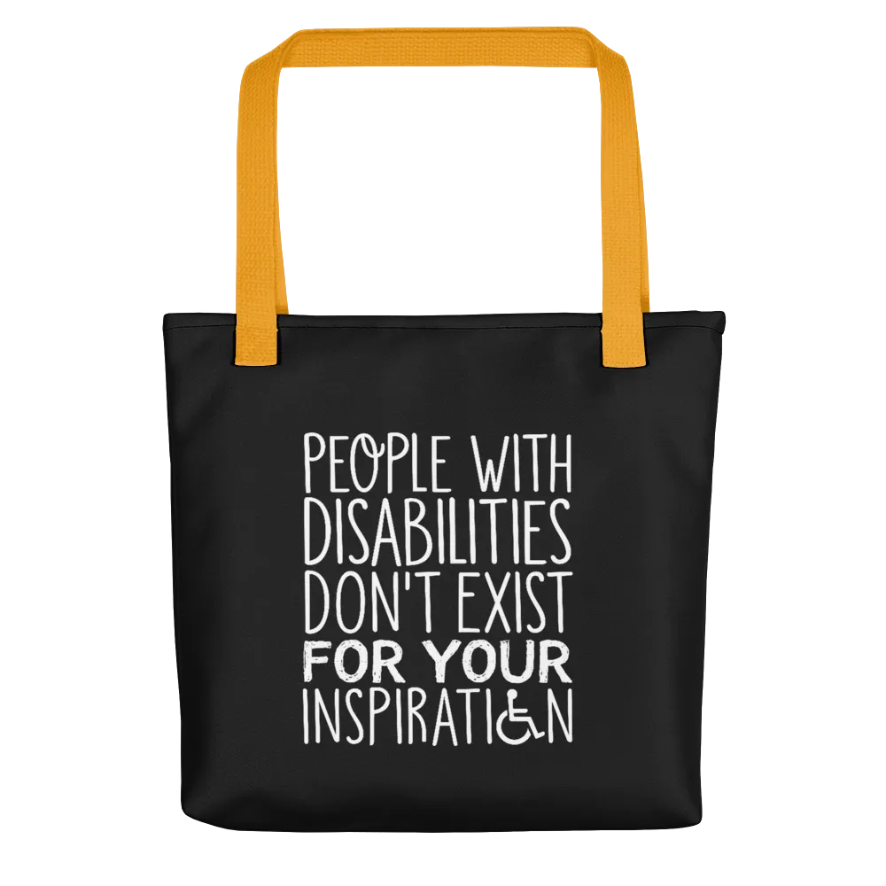 People with Disabilities Don't Exist for Your Inspiration (Tote Bag)