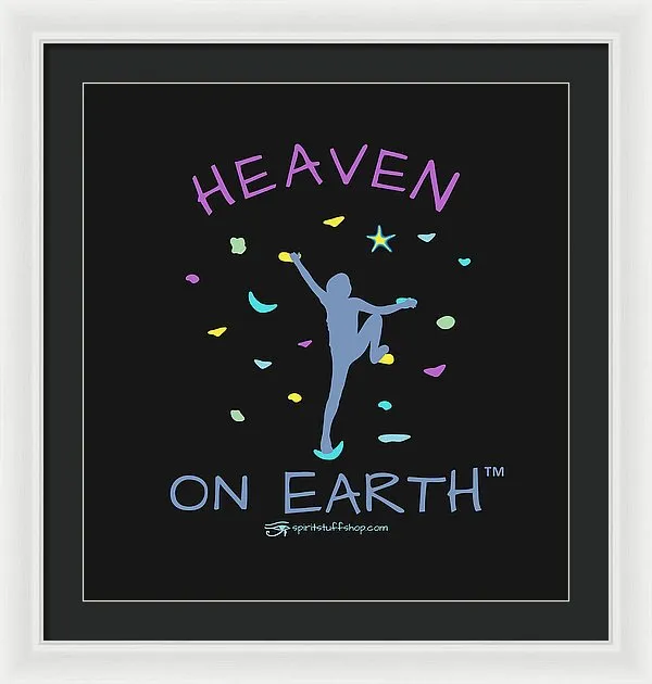 Rock Climbing Heaven On Earth - Framed Print