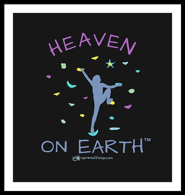 Rock Climbing Heaven On Earth - Framed Print