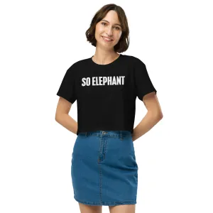 SO ELEPHANT WOMEN'S CROP TOP "ORIGINAL" BEAUTY