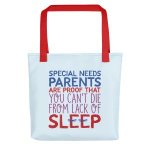 Special Needs Parents are Proof that You Can't Die from Lack of Sleep (Tote Bag)