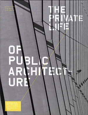 The Private Life of Public Architecture