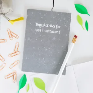 Tiny Sketches For Huge Imaginations Notebook