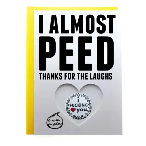 WHOLESALE PIN GREETING CARD - I ALMOST PEED
