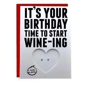 WHOLESALE PIN GREETING CARD - IT'S YOUR BIRTHDAY TIME TO START WINE-ING