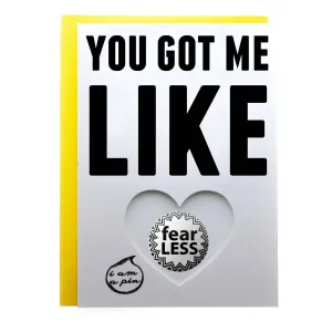 WHOLESALE PIN GREETING CARD - YOU GOT ME LIKE